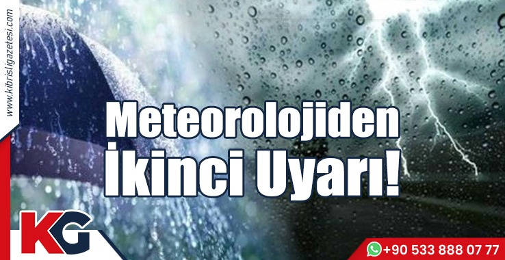 Meteorolojiden İkinci Uyarı!