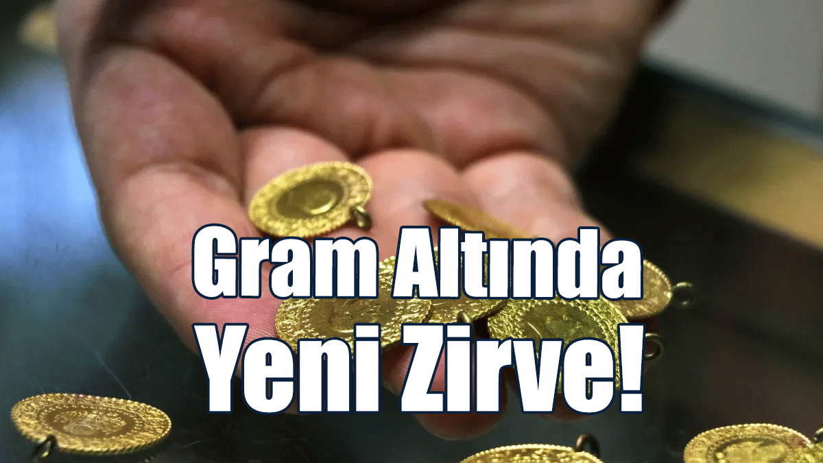 Gram Altında Yeni Zirve!