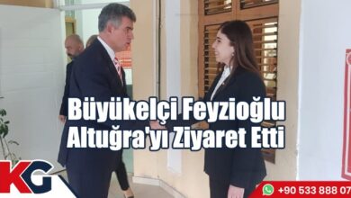Büyükelçi Feyzioğlu Altuğra'yı Ziyaret Etti