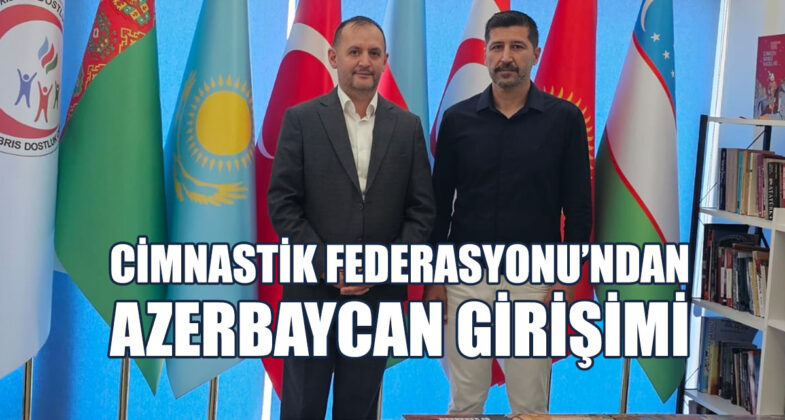 Cimnastik Federasyonu’ndan, Azerbaycan Girişimi